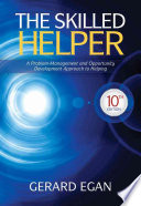 The Skilled Helper: A Problem-Management and Opportunity-Development Approach to Helping