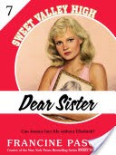 Dear Sister (Sweet Valley High #7)