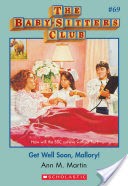 The Baby-Sitters Club #69: Get Well Soon Mallory