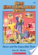 The Baby-Sitters Club #5: Dawn and the Impossible Three