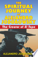 The Spiritual Journey of Alejandro Jodorowsky