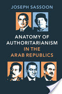 Anatomy of Authoritarianism in the Arab Republics