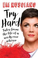 Try Hard: Tales from the Life of a Needy Overachiever (Extra Sass Edition)