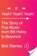 Yeah! Yeah! Yeah!: The Story of Pop Music from Bill Haley to Beyonc