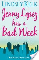 JENNY LOPEZ HAS A BAD WEEK: AN I HEART SHORT STORY