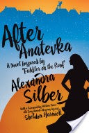 After Anatevka: A Novel Inspired by "Fiddler on the Roof"