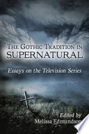 The Gothic Tradition in Supernatural