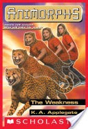 The Weakness (Animorphs #37)