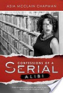Confessions of a Serial Alibi