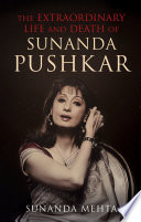 The Extraordinary Life and Death of Sunanda Pushkar