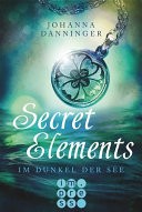 Secret Elements, Band 1: Im Dunkel der See