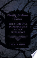 The Story of a Disappearance and an Appearance (Fantasy and Horror Classics)