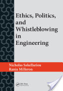 Ethics, Politics, and Whistleblowing in Engineering