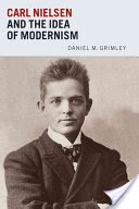 Carl Nielsen and the Idea of Modernism