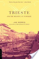 Trieste And The Meaning Of Nowhere