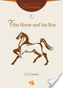 The Chronicles of Narnia Vol V: The Horse and his Boy