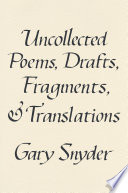 Uncollected Poems, Drafts, Fragments, and Translations