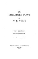 The collected plays of W.B. Yeats