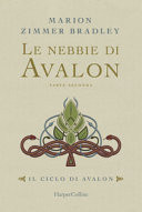 Le nebbie di Avalon. Il ciclo di Avalon