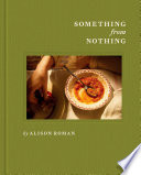 Something from Nothing: A Cookbook