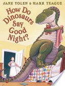How Do Dinosaurs Say Good Night?