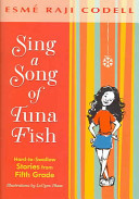 Sing a Song of Tuna Fish: Hard-to-Swallow Stories From Fifth Grade: Sing a Song of Tuna Fish