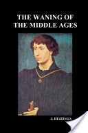 The Waning of the Middle Ages