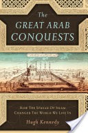 The Great Arab Conquests