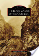 The Black Canyon of the Gunnison