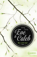 Eve & Caleb 1 - Wo Licht war
