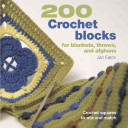 200 Crochet Blocks for Blankets, Throws, and Afghans