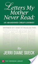 Letters My Mother Never Read: An Abandoned Child's Journey (Townsend Library)