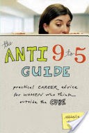 The Anti 9 to 5 Guide