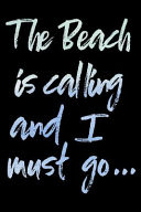 The Beach Is Calling and I Must Go...