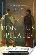 Pontius Pilate: Deciphering a Memory