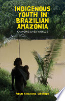 Indigenous Youth in Brazilian Amazonia