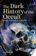 The Dark History of the Occult