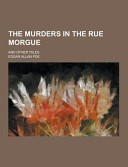 The Murders in the Rue Morgue; and Other Tales