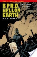 B.P.R.D.: Hell on Earth Volume 1 - New World