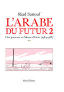 L'Arabe du futur: (1984-1985)