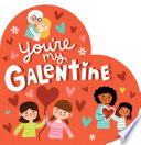 You're My Galentine