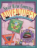 David Ahl's Small Basic Computer Adventures - 25th Annivesary Edition - 10 Treks and Travels Through Time and Space