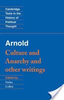 Arnold: 'Culture and Anarchy' and Other Writings