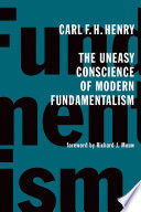 The Uneasy Conscience of Modern Fundamentalism