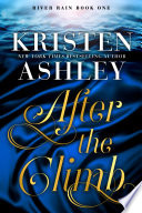 After the Climb: A River Rain Novel