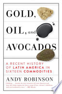 Gold, Oil and Avocados