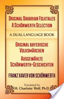 Original Bavarian Folktales: A Schnwerth Selection