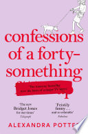 Confessions of a Forty-Something