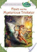 Disney Fairies: Fawn and the Mysterious Trickster