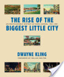 The Rise of the Biggest Little City